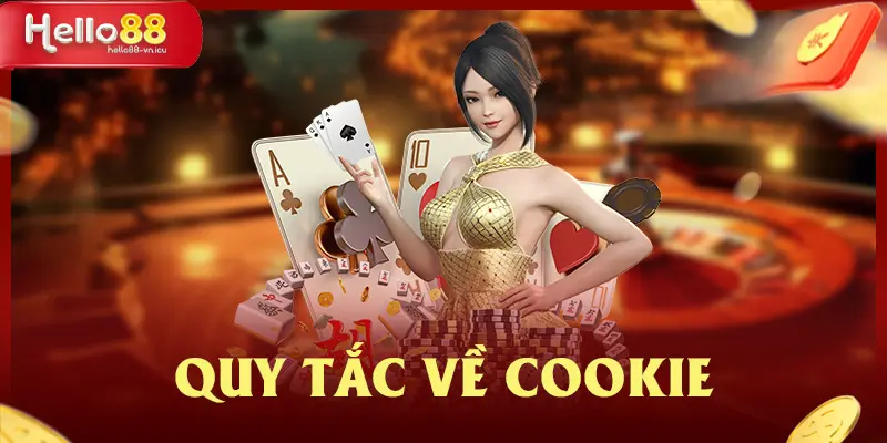 Chính Sách Bảo Mật HELLO88 Cam Kết Bảo Vệ Quyền Lợi Hội Viên 3 Quy tắc về cookie