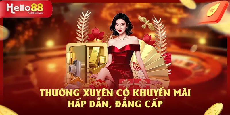 Liên Hệ HELLO88 Phương Pháp Kết Nối Nhanh Và Chuyên Sâu 4 Thường xuyên có khuyến mãi hấp dẫn, đẳng cấp
