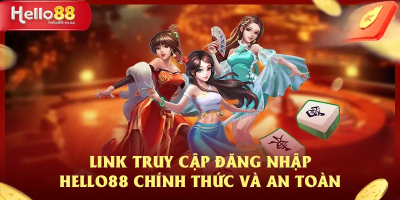 Hướng Dẫn Cách Thức Đăng Nhập HELLO88 Dành Cho Tân Thủ 2 Link truy cập đăng nhập HELLO88 chính thức và an toàn
