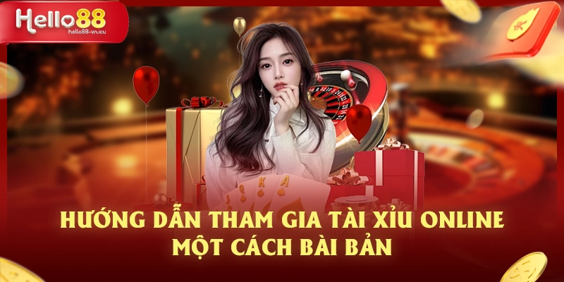 Hướng Dẫn Chơi Tài Xỉu Online Và Mẹo Để Trở Thành Cao Thủ 2 Hướng dẫn tham gia tài xỉu online một cách bài bản